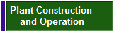 Plant Construction 
and Operation